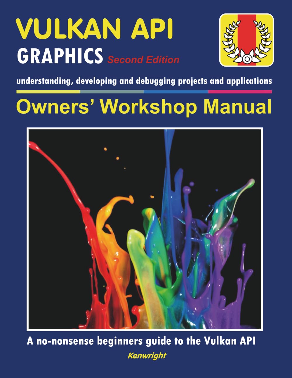 Vulkan API - Owners' Workshop Manual (2nd Edition) - Computer Programming (Beginners Onwards): Everything You Need To Get Started With The Vulkan API  (Paperback) cover large