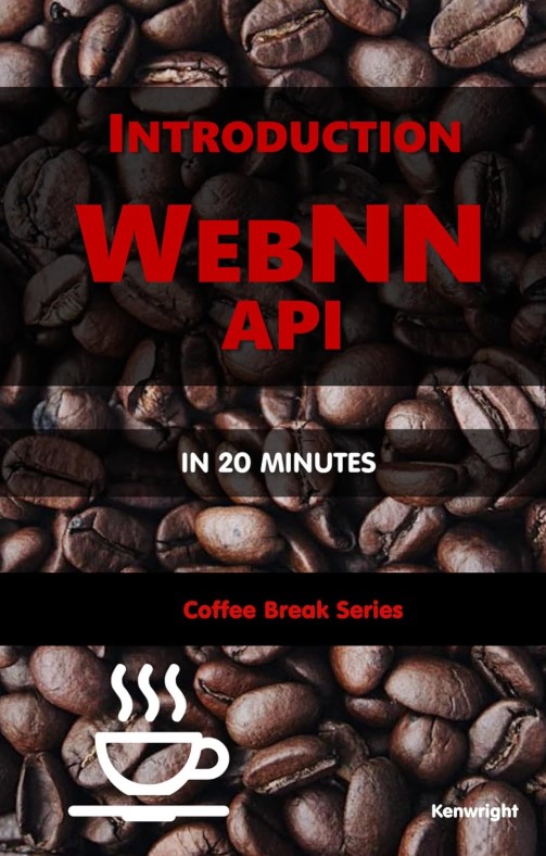 Introduction to WebNN API in 20 Minutes - Coffee Book Series (Paperback) cover large