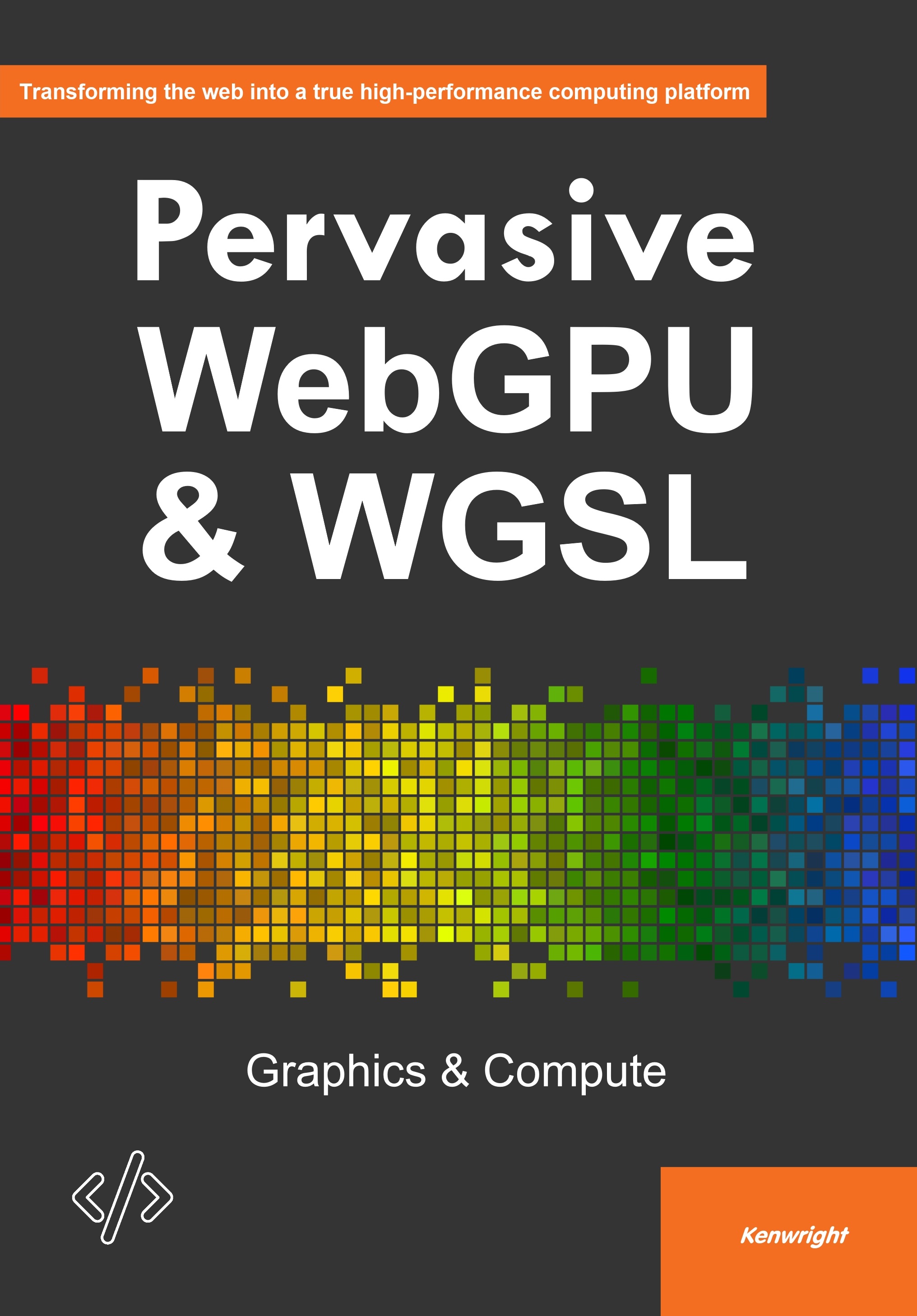 Pervasive WebGPU & WGSL: Graphics & Compute cover large